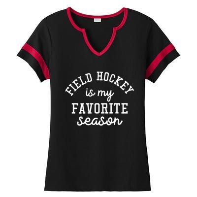 Field Hockey Is My Favorite Season Funny Indoor Rink Sports Gift Ladies Halftime Notch Neck Tee