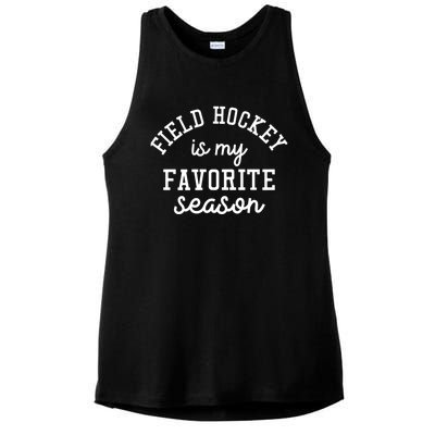 Field Hockey Is My Favorite Season Funny Indoor Rink Sports Gift Ladies PosiCharge Tri-Blend Wicking Tank