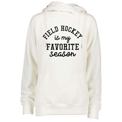 Field Hockey Is My Favorite Season Funny Indoor Rink Sports Gift Womens Funnel Neck Pullover Hood