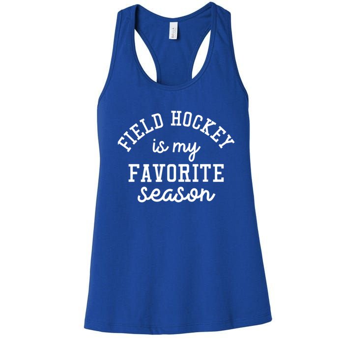 Field Hockey Is My Favorite Season Funny Indoor Rink Sports Gift Women's Racerback Tank