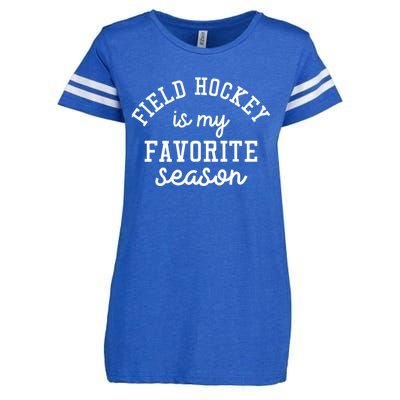 Field Hockey Is My Favorite Season Funny Indoor Rink Sports Gift Enza Ladies Jersey Football T-Shirt