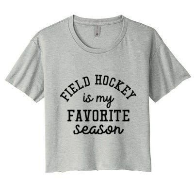 Field Hockey Is My Favorite Season Funny Indoor Rink Sports Gift Women's Crop Top Tee