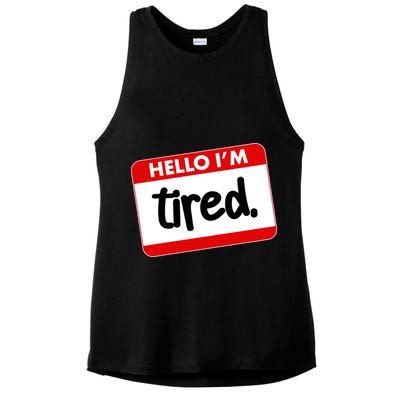 Funny Hello I'm Tired Name Tag Ladies PosiCharge Tri-Blend Wicking Tank