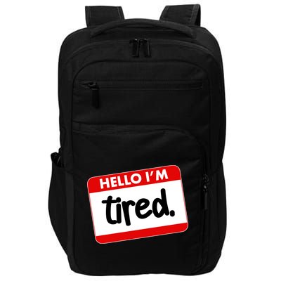 Funny Hello I'm Tired Name Tag Impact Tech Backpack