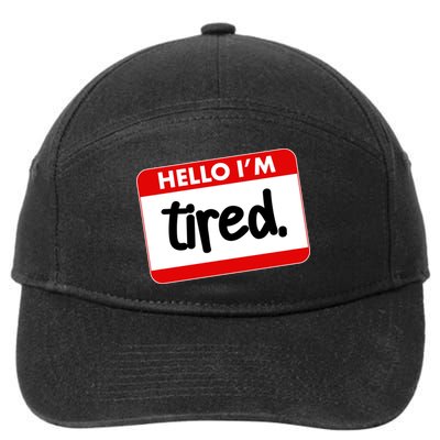 Funny Hello I'm Tired Name Tag 7-Panel Snapback Hat