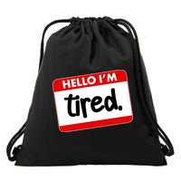 Funny Hello I'm Tired Name Tag Drawstring Bag