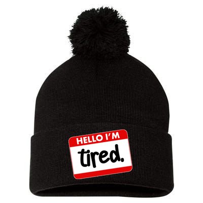 Funny Hello I'm Tired Name Tag Pom Pom 12in Knit Beanie