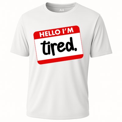 Funny Hello I'm Tired Name Tag Performance Shirt