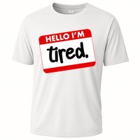 Funny Hello I'm Tired Name Tag Performance Shirt
