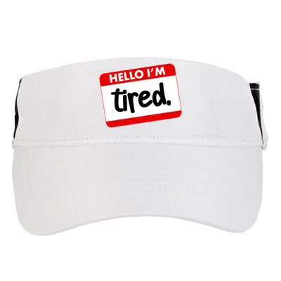 Funny Hello I'm Tired Name Tag Adult Drive Performance Visor