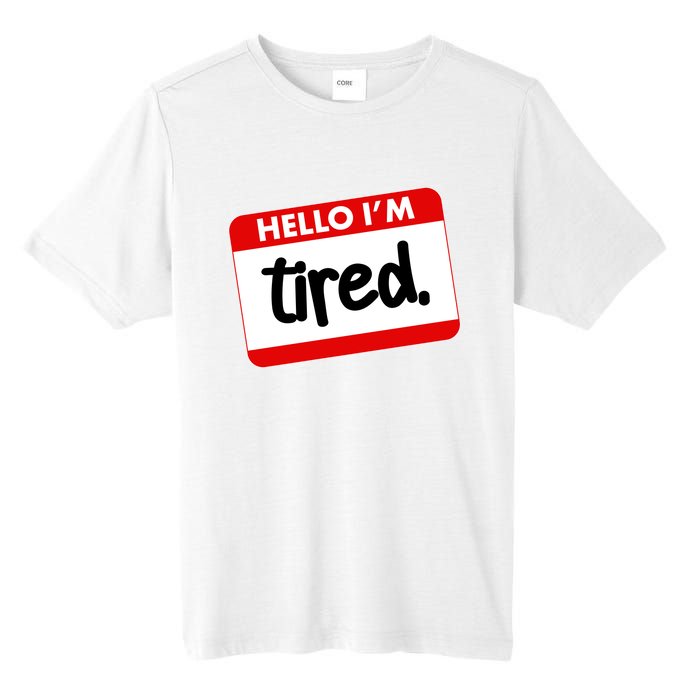 Funny Hello I'm Tired Name Tag Tall Fusion ChromaSoft Performance T-Shirt