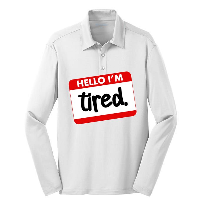 Funny Hello I'm Tired Name Tag Silk Touch Performance Long Sleeve Polo