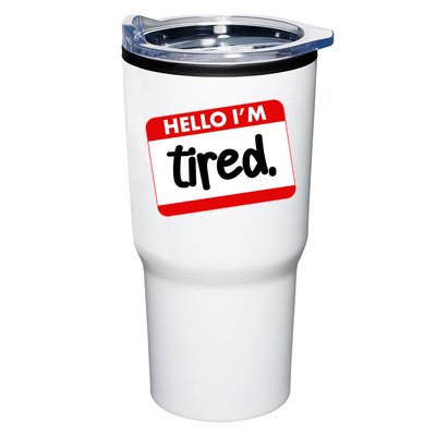 Funny Hello I'm Tired Name Tag Tumbler