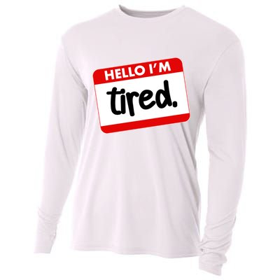 Funny Hello I'm Tired Name Tag Cooling Performance Long Sleeve Crew