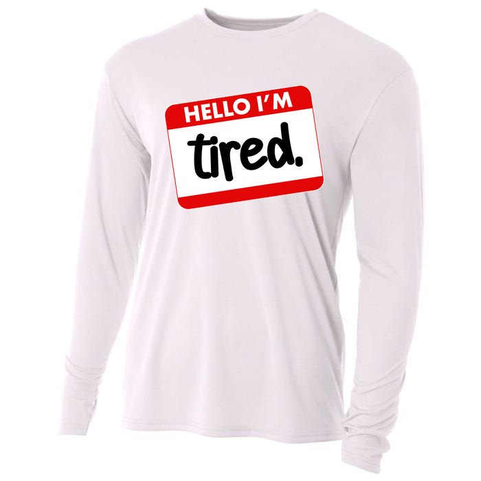 Funny Hello I'm Tired Name Tag Cooling Performance Long Sleeve Crew