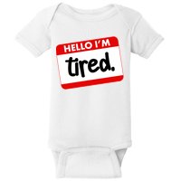 Funny Hello I'm Tired Name Tag Baby Bodysuit