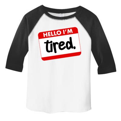 Funny Hello I'm Tired Name Tag Toddler Fine Jersey T-Shirt