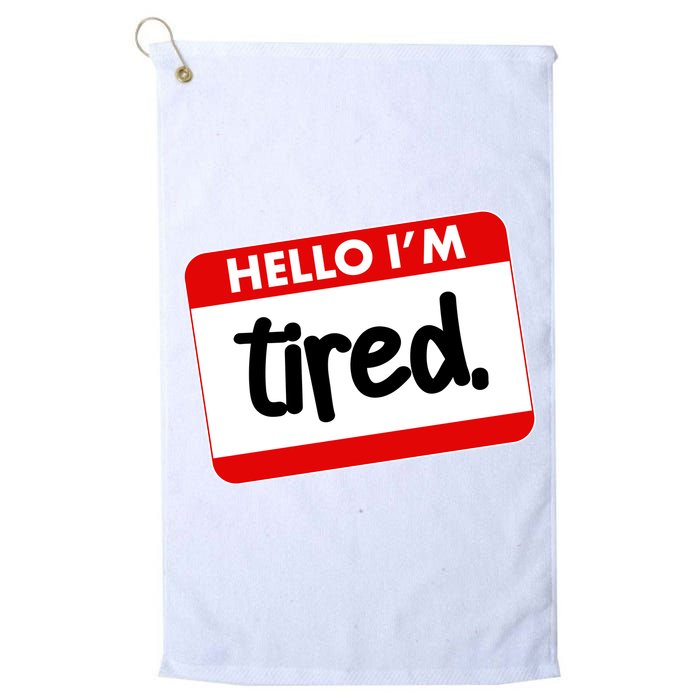 Funny Hello I'm Tired Name Tag Golf Towel