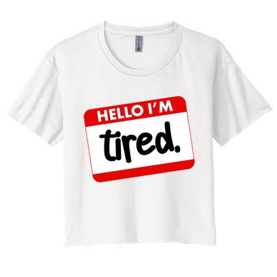 Funny Hello I'm Tired Name Tag Crop Top
