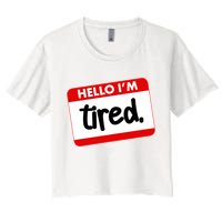 Funny Hello I'm Tired Name Tag Crop Top