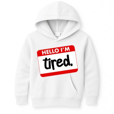 Funny Hello I'm Tired Name Tag Kids Hoodie