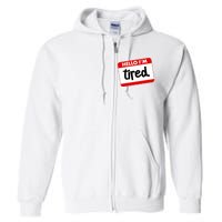 Funny Hello I'm Tired Name Tag Full Zip Hoodie