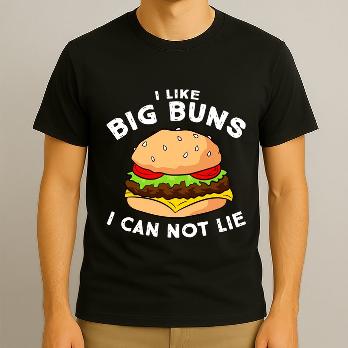 Funny Hamburger I Like Big Buns I Can Not Lie T-Shirt