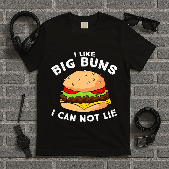 Funny Hamburger I Like Big Buns I Can Not Lie T-Shirt