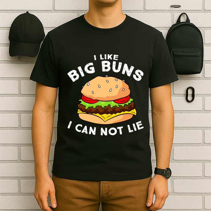 Funny Hamburger I Like Big Buns I Can Not Lie T-Shirt