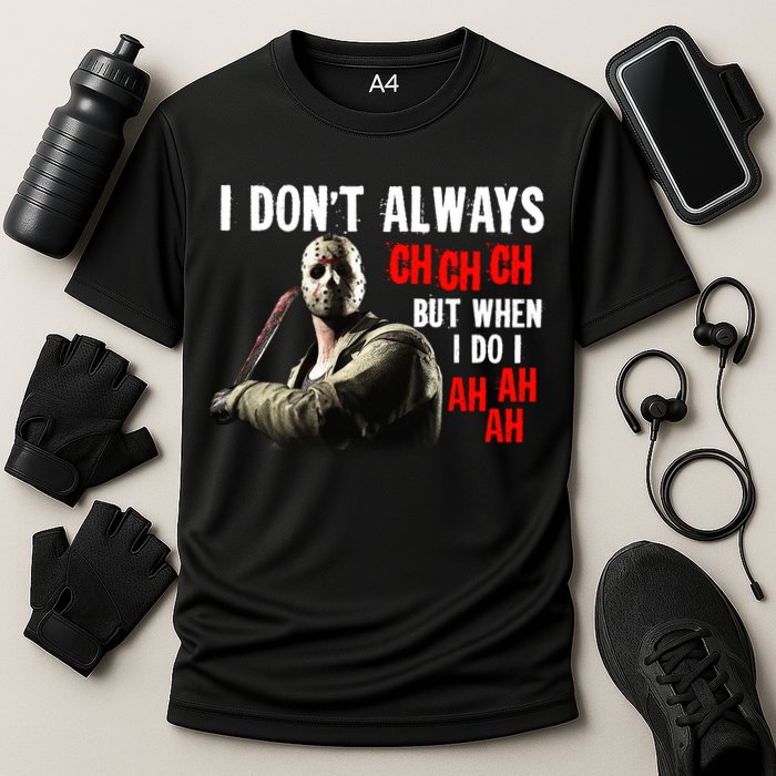 Funny Halloween I Don't Always Ch Ch Ch But When I Do I Ah Ah Ah Performance Shirt