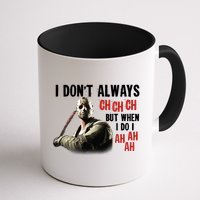 Funny Halloween I Don't Always Ch Ch Ch But When I Do I Ah Ah Ah Mug