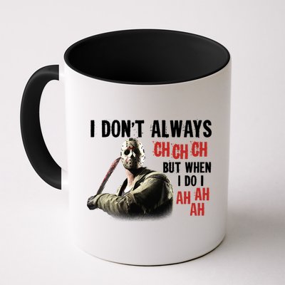 Funny Halloween I Don't Always Ch Ch Ch But When I Do I Ah Ah Ah Mug