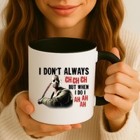 Funny Halloween I Don't Always Ch Ch Ch But When I Do I Ah Ah Ah Mug