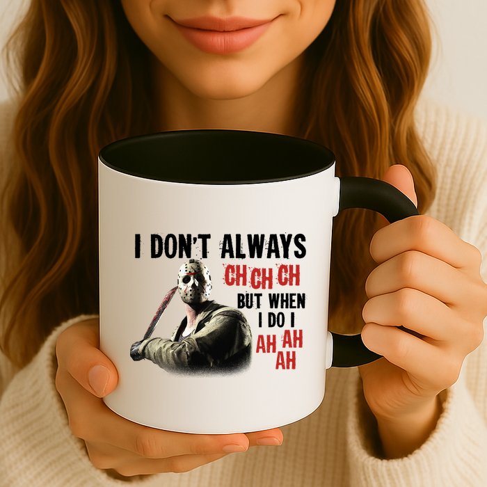 Funny Halloween I Don't Always Ch Ch Ch But When I Do I Ah Ah Ah Mug