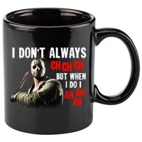 Funny Halloween I Don't Always Ch Ch Ch But When I Do I Ah Ah Ah 11oz C Handle Ceramic Mug