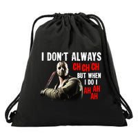 Funny Halloween I Don't Always Ch Ch Ch But When I Do I Ah Ah Ah Drawstring Bag