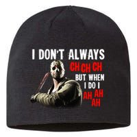 Funny Halloween I Don't Always Ch Ch Ch But When I Do I Ah Ah Ah Sustainable Beanie