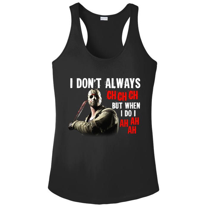 Funny Halloween I Don't Always Ch Ch Ch But When I Do I Ah Ah Ah Ladies PosiCharge Competitor Racerback Tank