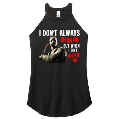Funny Halloween I Don't Always Ch Ch Ch But When I Do I Ah Ah Ah Women's Perfect Tri Rocker Tank