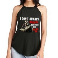 Funny Halloween I Don't Always Ch Ch Ch But When I Do I Ah Ah Ah Women's Perfect Tri Rocker Tank