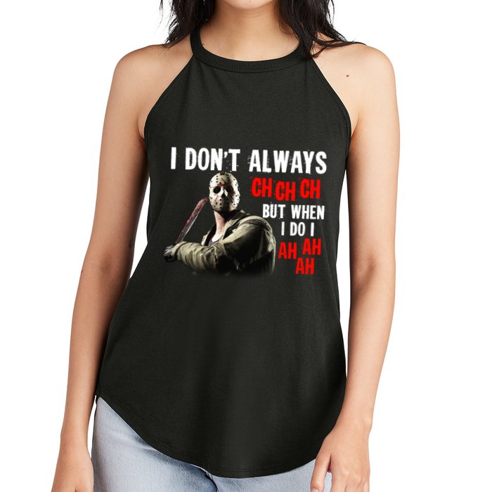 Funny Halloween I Don't Always Ch Ch Ch But When I Do I Ah Ah Ah Women's Perfect Tri Rocker Tank