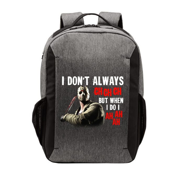 Funny Halloween I Don't Always Ch Ch Ch But When I Do I Ah Ah Ah Vector Backpack