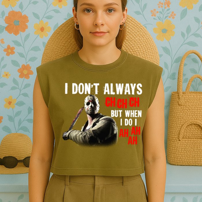 Funny Halloween I Don't Always Ch Ch Ch But When I Do I Ah Ah Ah Garment-Dyed Women's Muscle Tee