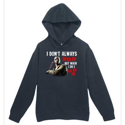 Funny Halloween I Don't Always Ch Ch Ch But When I Do I Ah Ah Ah Urban Pullover Hoodie