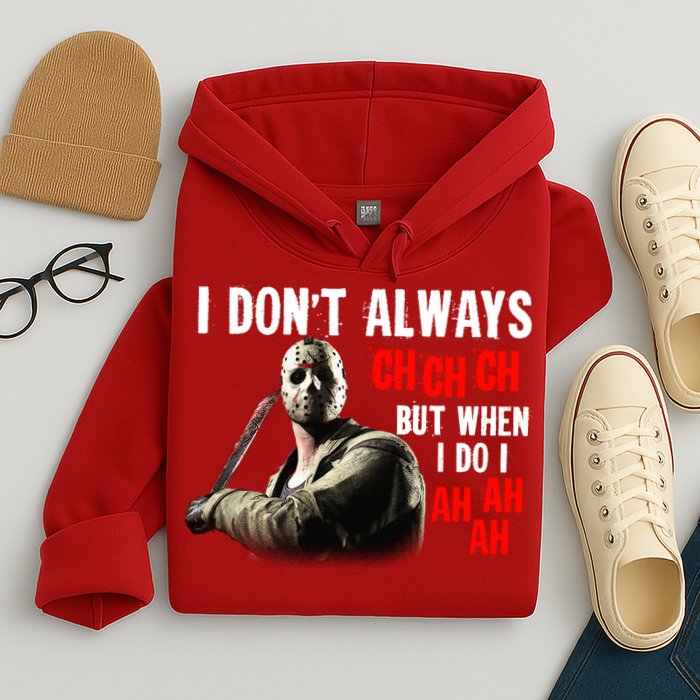 Funny Halloween I Don't Always Ch Ch Ch But When I Do I Ah Ah Ah Hoodie