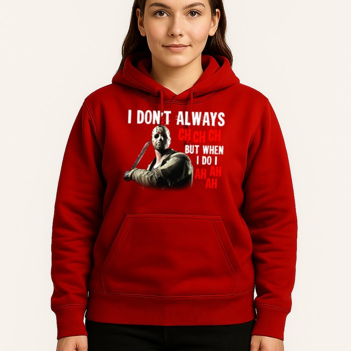 Funny Halloween I Don't Always Ch Ch Ch But When I Do I Ah Ah Ah Hoodie