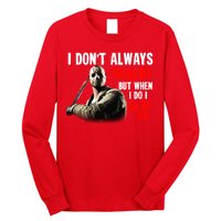 Funny Halloween I Don't Always Ch Ch Ch But When I Do I Ah Ah Ah Long Sleeve Shirt