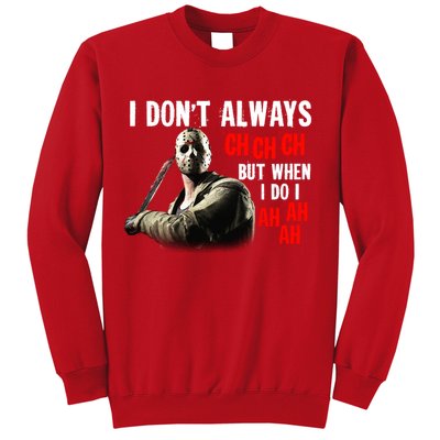 Funny Halloween I Don't Always Ch Ch Ch But When I Do I Ah Ah Ah Sweatshirt