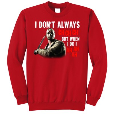 Funny Halloween I Don't Always Ch Ch Ch But When I Do I Ah Ah Ah Sweatshirt