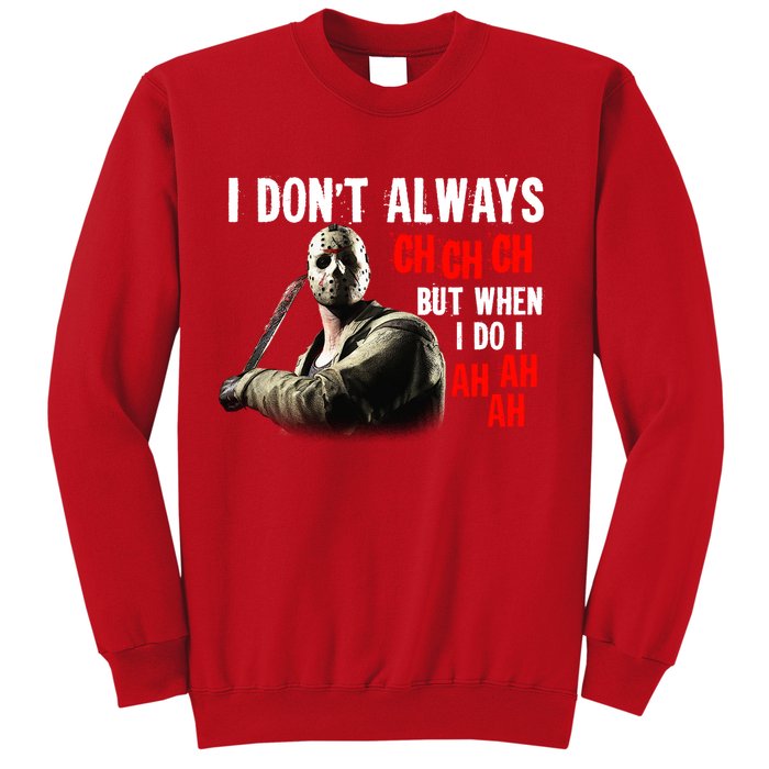 Funny Halloween I Don't Always Ch Ch Ch But When I Do I Ah Ah Ah Sweatshirt